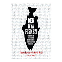 Simen Sætre Den nya fisken : sanningen om odlad lax och de konsekvenser vi inte längre kan blunda för (inbunden)