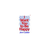 Jem Calder I Want You to Be Happy (pocket, eng)