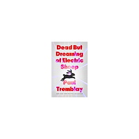 Paul Tremblay Dead but Dreaming of Electric Sheep (häftad, eng)
