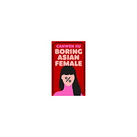 Canwen Xu Boring Asian Female (häftad, eng)