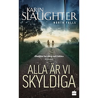 Karin Slaughter Alla är vi skyldiga (pocket)