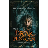 Kristina Suomela-Björklund Enela - Drakflickan (inbunden)