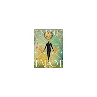 Suki Ferguson The Symbolic Tarot: Mythic Meanings within Everyday Objects