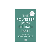 HarperCollins Publishers The Polyester Book of (Bad) Taste (inbunden, eng)