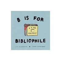 Enchanted Lion Books B Is For Bibliophile (inbunden, eng)