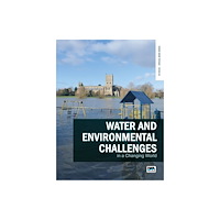 IWA Publishing Water and Environmental Challenges in a Changing World (häftad, eng)