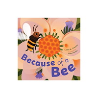Chronicle Books Because of a Bee (inbunden, eng)