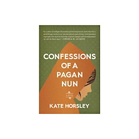 Shambhala Publications Inc Confessions of a Pagan Nun (häftad, eng)