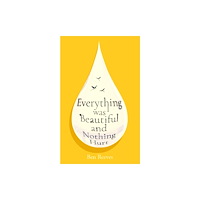 Atlantic Books Everything was Beautiful and Nothing Hurt (häftad, eng)