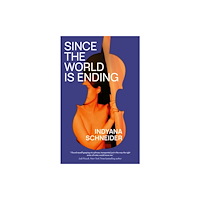 Simon & Schuster Ltd Since the World Is Ending (häftad, eng)
