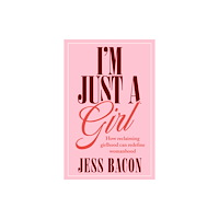 Little, Brown I'm Just a Girl (häftad, eng)