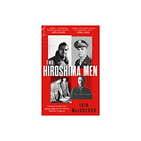 Little, Brown Book Group The Hiroshima Men (häftad, eng)
