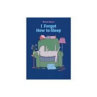 Enchanted Lion Books I Forgot How to Sleep (inbunden, eng)