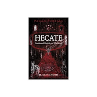 Collective Ink Pagan Portals - Hecate, Goddess of Magick and Witchcraft (häftad, eng)
