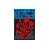 Vintage Publishing Father Alberto and the Flying Girl (inbunden, eng)