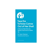 Jessica kingsley publishers Taya the Tortoise Comes Out of Her Shell (häftad, eng)