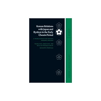 University of Hawai'i Press Korean Relations with Japan and Ryukyu in the Early Choson Period (inbunden, eng)