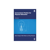 Taylor & francis ltd Instructional Models for Physical Education (häftad, eng)
