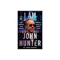 Troubador Publishing I Am John Hunter (inbunden, eng)