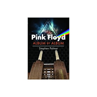 Pen & Sword Books Ltd Pink Floyd: Album by Album (inbunden, eng)