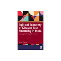 Taylor & francis ltd Political Economy of Disaster Risk Financing in India (häftad, eng)
