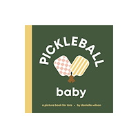 Left Hand Book House Pickleball Baby (bok, board book, eng)