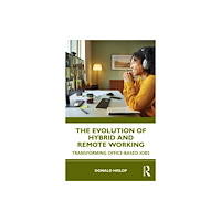 Taylor & francis ltd The Evolution of Hybrid and Remote Working (häftad, eng)