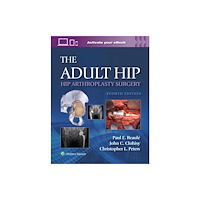 Wolters Kluwer Health The Adult Hip: Hip Arthroplasty Surgery Print + eBook with Multimedia (inbunden, eng)