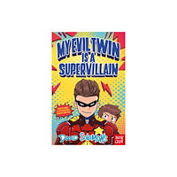 Nosy Crow Ltd My Evil Twin Is a Supervillain (häftad, eng)