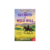 Nosy Crow Ltd The Secrets of Wild Hill: A Pony's Promise (häftad, eng)