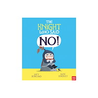 Nosy Crow Ltd The Knight Who Said "No!" (häftad, eng)