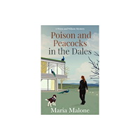 Bedford Square Publishers Poison and Peacocks in the Dales (häftad, eng)