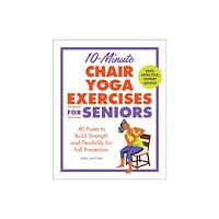 Callisto Media Inc. 10-Minute Chair Yoga Exercises for Seniors (häftad, eng)