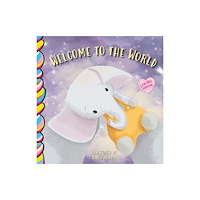 Taffy Tales, Inc. Welcome to the World (bok, board book, eng)