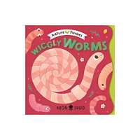 St. Martin's Publishing Group Wiggly Worms (Nature Heroes) (bok, board book, eng)