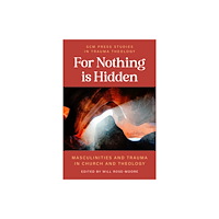 SCM Press For Nothing Is Hidden (inbunden, eng)
