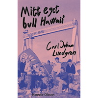 Carl Johan Lundgren Mitt eget bull Hawaii (inbunden)