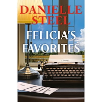 Danielle Steel Felicia's Favorites: A Novel (inbunden, eng)