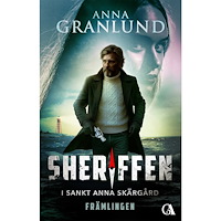 Anna Granlund Främlingen: Sheriffen i Sankt Annas skärgård (inbunden)