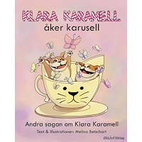 Melina Betschart Klara Karamell åker karusell (inbunden)