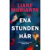 Liane Moriarty Ena stunden här (pocket)