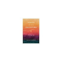Dhyani Ywahoo Voices of Our Ancestors: Teachings from the Wisdom Fire (häftad, eng)