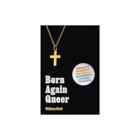 Princeton University Press Born Again Queer – A History of Evangelical Gay Activism and the Making of Antigay Christianity (inbunden, eng)