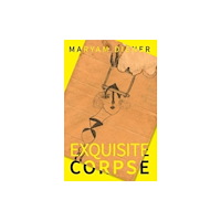 Maryam Diener Exquisite Corpse (inbunden, eng)