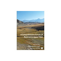 Archaeopress Publishing A Comprehensive Survey of Rock Art in Upper Tibet (häftad, eng)