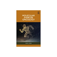 Taylor & francis ltd Molecular Exercise Oncology (häftad, eng)