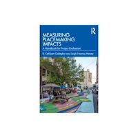 Taylor & francis ltd Measuring Placemaking Impacts (häftad, eng)