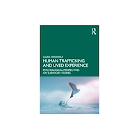 Taylor & francis ltd Human Trafficking and Lived Experience (häftad, eng)