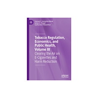 Springer International Publishing AG Tobacco Regulation, Economics, and Public Health, Volume III (inbunden, eng)