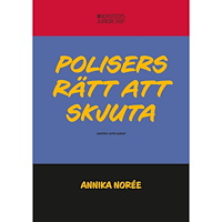 Annika Norée Polisers rätt att skjuta (häftad)